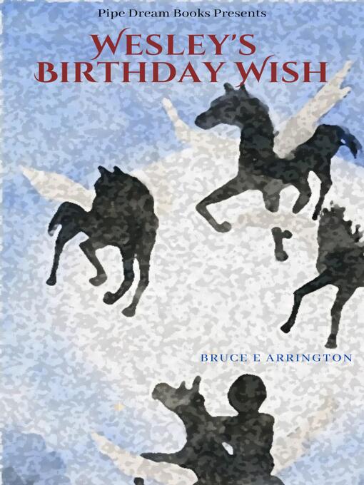 Title details for Wesley's Birthday Wish by Bruce E. Arrington - Wait list